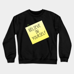 Believe In Yourself Crewneck Sweatshirt